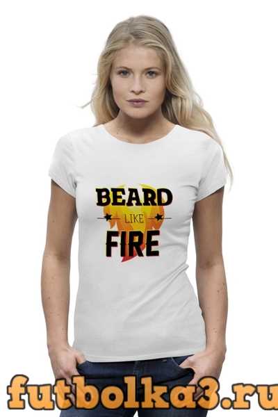 Футболка Beard Like Fire женская
