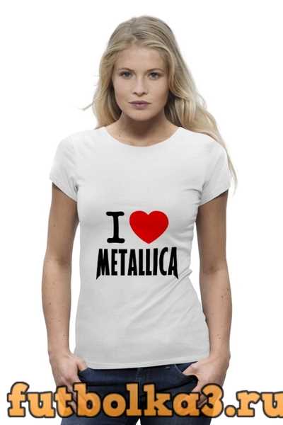 Футболка «I love Metallica» женская