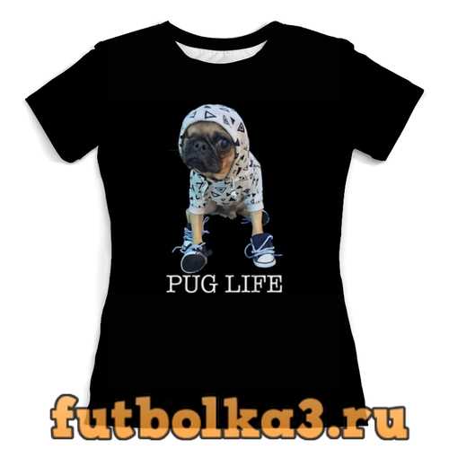 Футболка Pug Life (1) женская