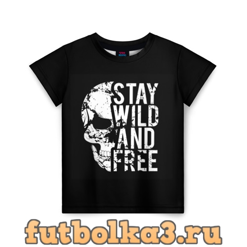 Футболка Stay wild and free детская